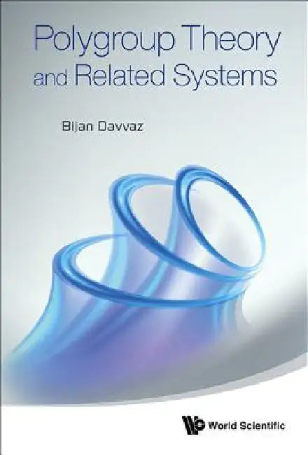 Polygroup Theory and Related Systems (English, Davvaz Bijan)