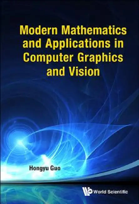 Modern Mathematics and Applications in Computer Graphics and Vision (English, Hongyu Guo)