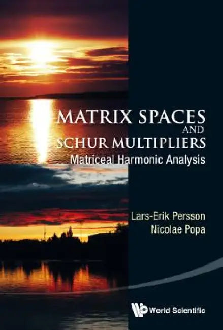 Matrix Spaces and Schur Multipliers (English, Lars-Erik Persson | Nicolae Popa)