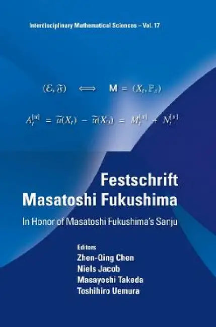 Festschrift Masatoshi Fukushima (English, Zhen-Qing Chen | Niels Jacob | Masayoshi Takeda)