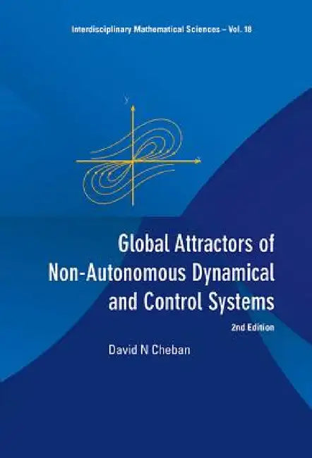 Global Attractors of Non-Autonomous Dynamical and Control Systems (2nd Edition) (English, David N. Cheban)