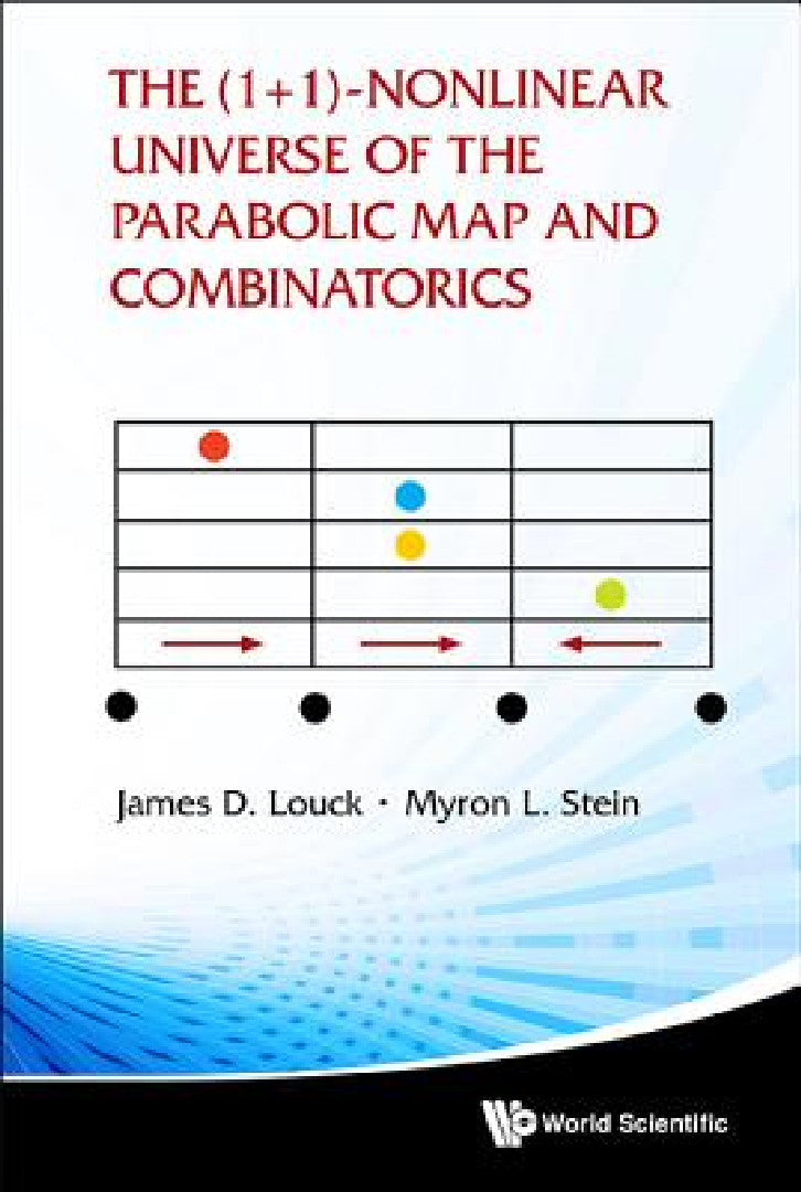 The (1+ 1)-Nonlinear Universe of the Parabolic Map and Combinatorics (English, James D. Louck | Myron L. Stein)