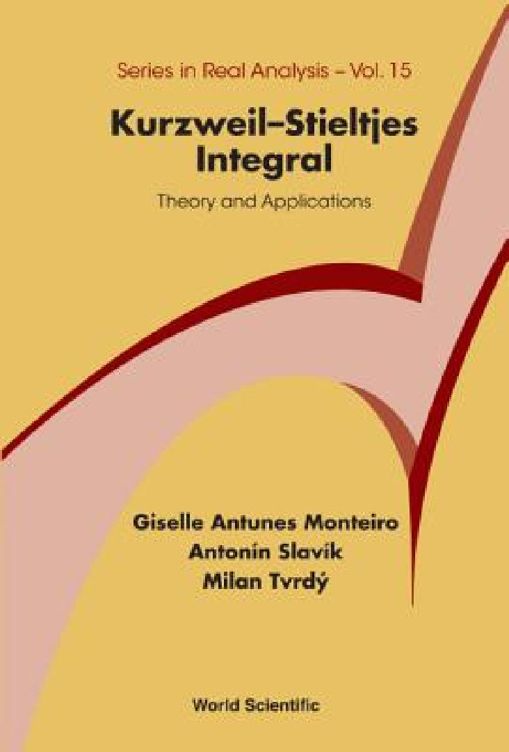 Kurzweil-Stieltjes Integral (English, Giselle Antunes Monteiro | Antonin Slavik | Milan Tvrdy)