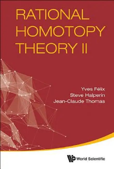 Rational Homotopy Theory II (English, Steve Halperin | Yves Felix | Jean-Claude Thomas)
