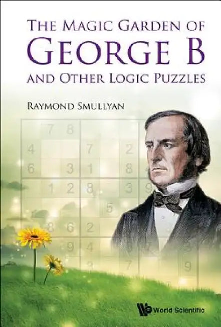 The Magic Garden of George B and Other Logic Puzzles (English, Raymond M. Smullyan)