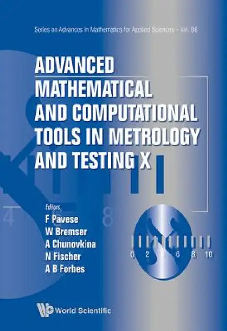 Advanced Mathematical and Computational Tools in Metrology and Testing X (English, Franco Pavese | Wolfram Bremser | Anna G. Chunovkina)
