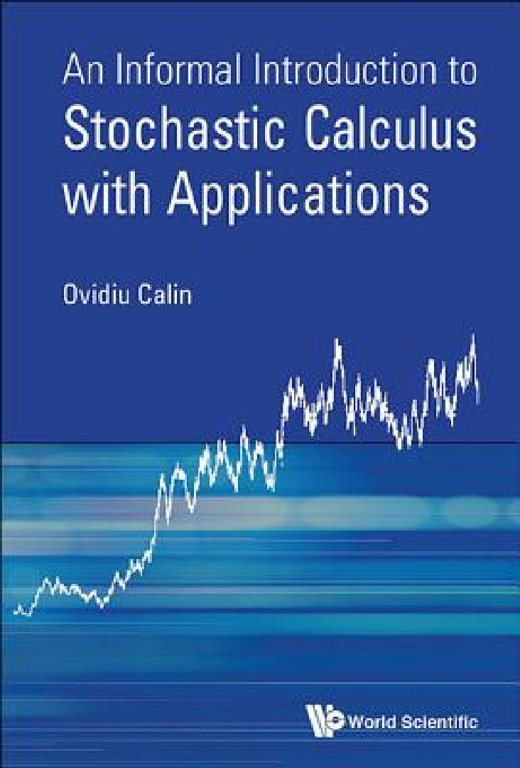 An Informal Introduction to Stochastic Calculus with Applications (English, Ovidiu Calin)