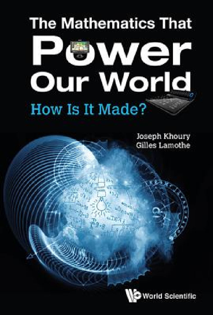 Mathematics That Power Our World, The (English, Joseph Khoury | Gilles Lamothe)