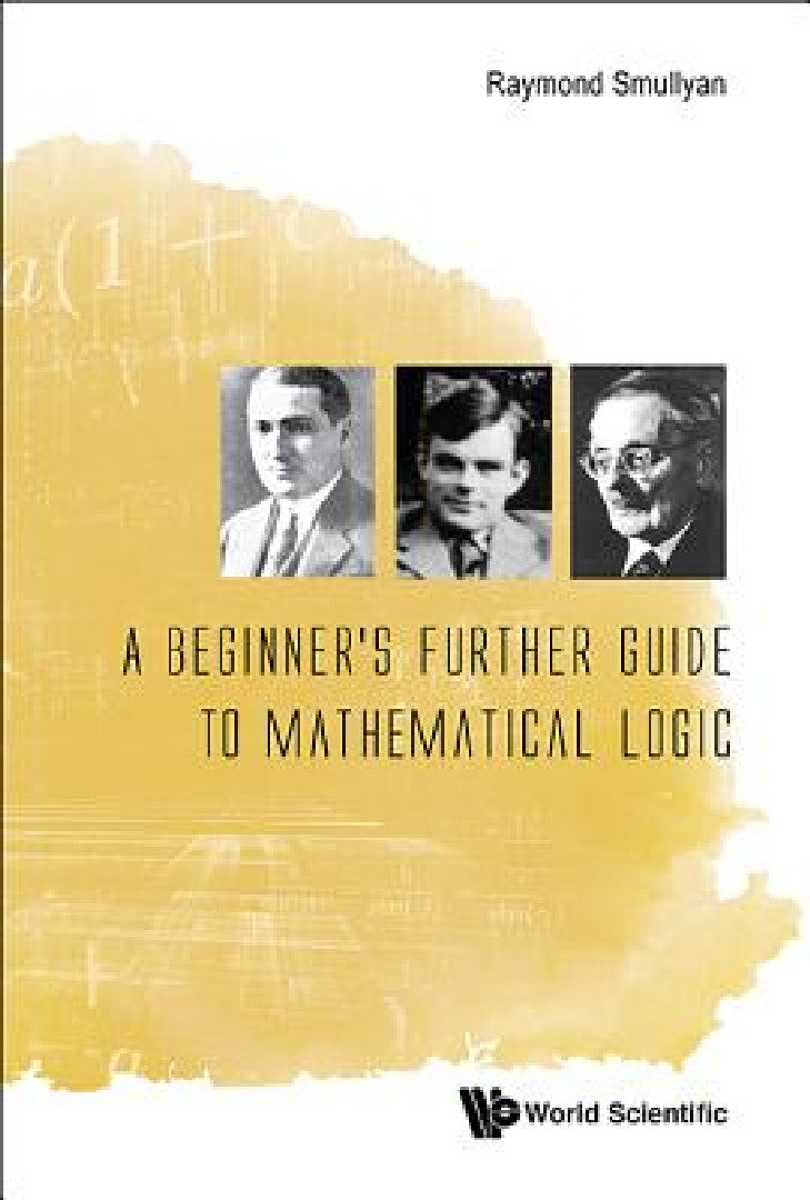 A Beginner's Further Guide to Mathematical Logic (English, Raymond M. Smullyan)
