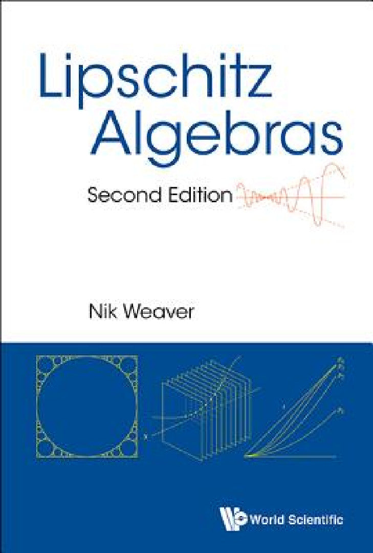 Lipschitz Algebras (Second Edition) (English, Nik Weaver)