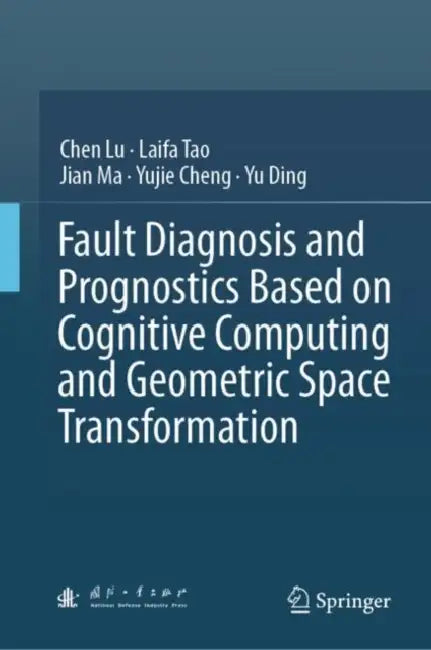 Fault Diagnosis and Prognostics Based on Cognitive (English, Chen Lu | Laifa Tao | Jian Ma)