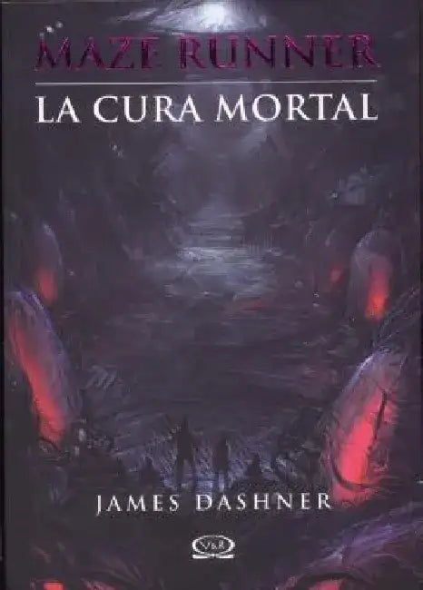 La Cura Mortal = The Death Cure (English, James Dashner)