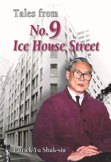 Tales from No.9 Ice House Street (English, Patrick Shuk-Siu Yu)