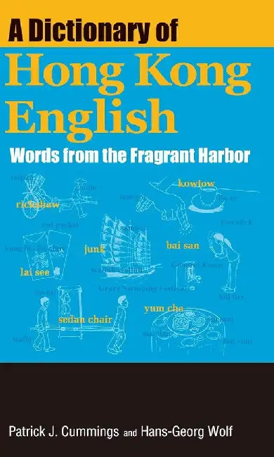 A Dictionary of Hong Kong English (English, Patrick J. Cummings)