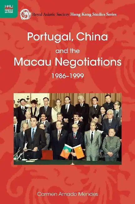 Portugal, China, and the Macau Negotiati (English, Carmen Amado Mendes)