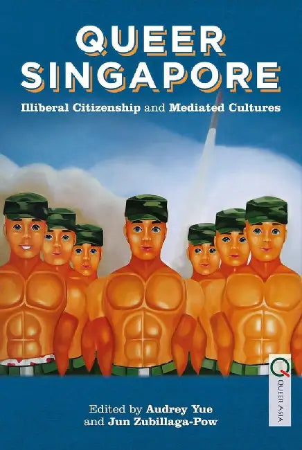 Queer Singapore - Illiberal Citizenship (English, Audrey Yue)