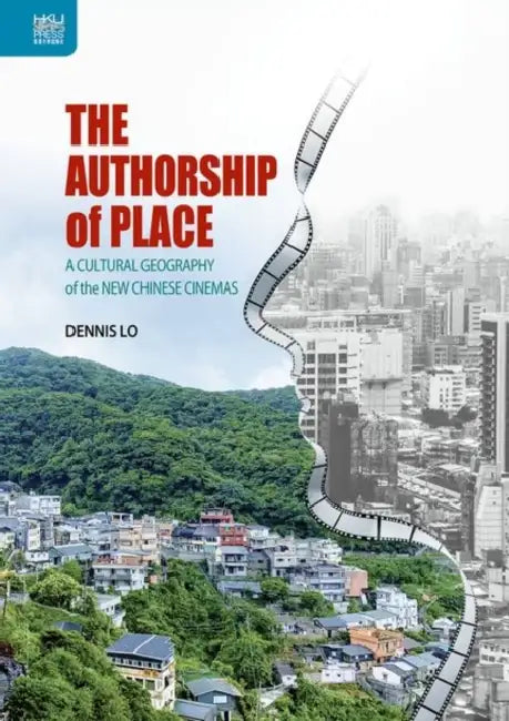 The Authorship of Place (English, Dennis Lo)