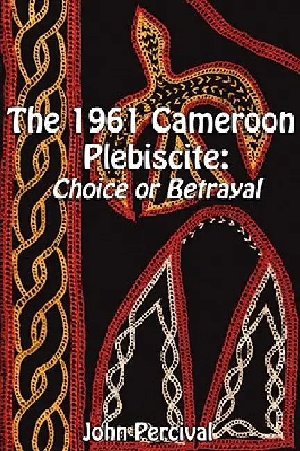 The 1961 Cameroon Plebiscite (English, John Percival)