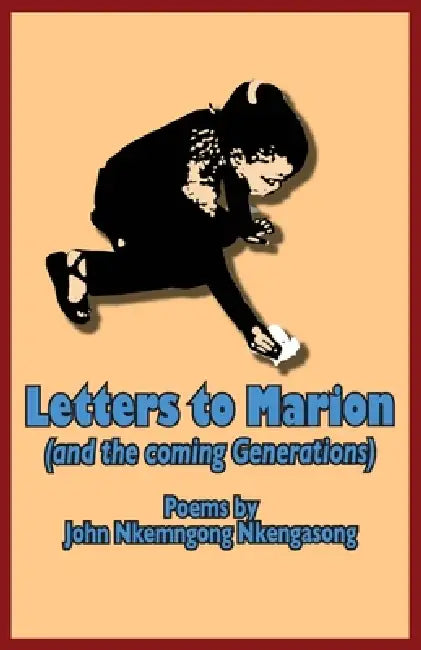 Letters to Marion (And the Coming Generations) (English, John Nkemngong Nkengasong)