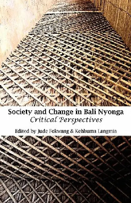 Society and Change in Bali Nyonga. Critical Perspectives (English, Jude Fokwang | Kehbuma Langmia)