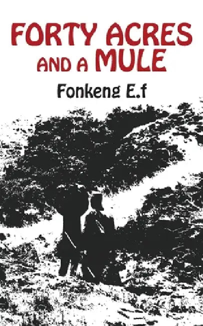 Forty Acres and a Mule (English, E. F. Fonkeng)