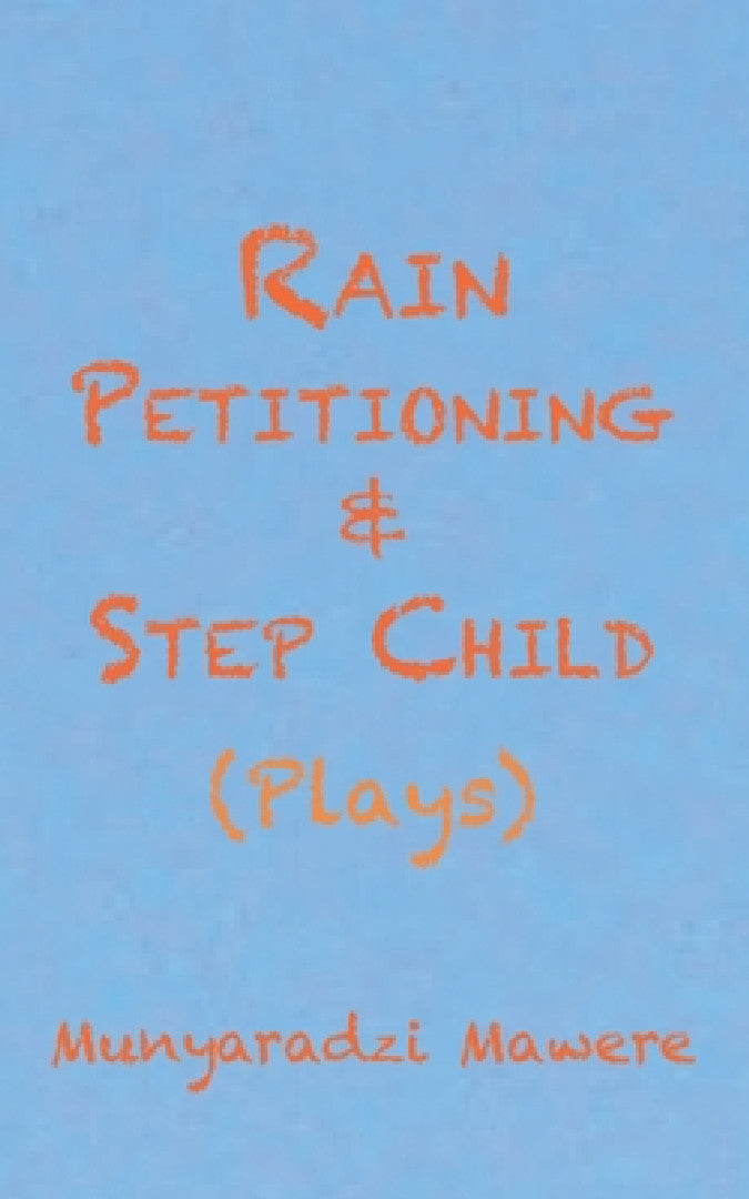 Rain Petitioning and Step Child (English, Munyaradzi Mawere)