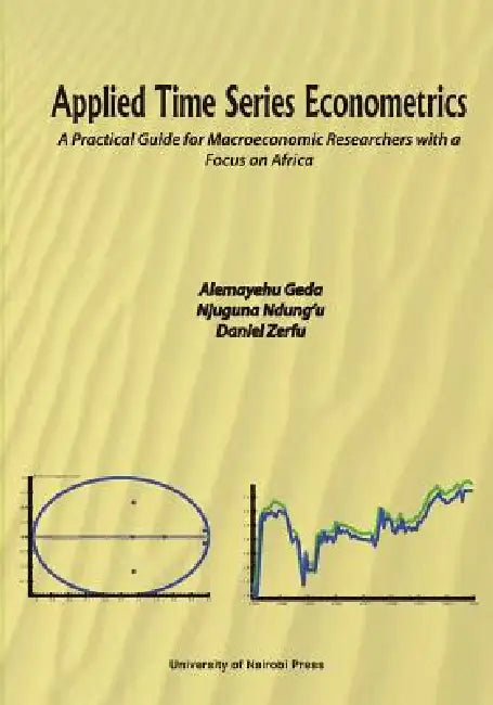 Applied Time Series Econometrics. A Practical Guide for Macroeconomic Researchers with a Focus on Af (English, Alemayehu Geda | Njuguna Ndung'u | Daniel Zerfu)