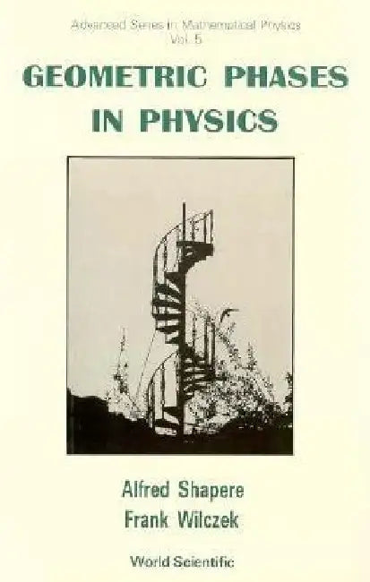 Geometric Phases in Physics (V5) (English, Wilczek F)