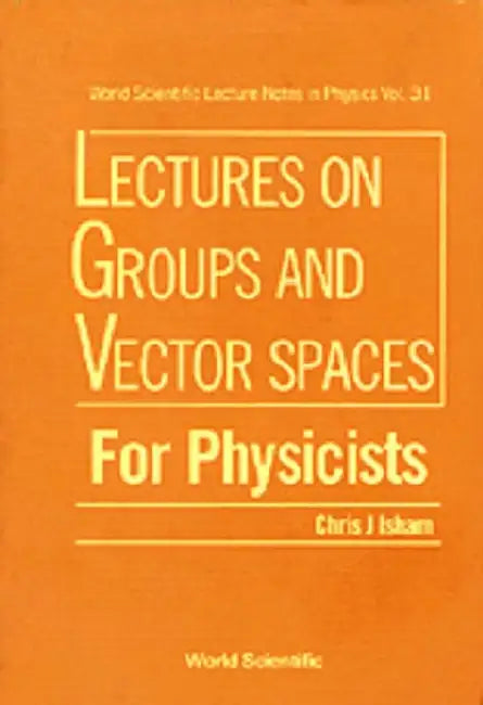 Groups & Vector Spaces for Physic..(V31) (English, Chris J. Isham)