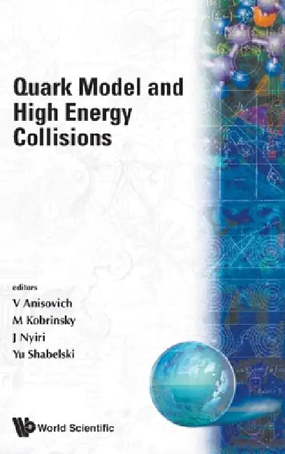 Quark Model and High Energy Collisions (English, Al V V Anisovich Et)