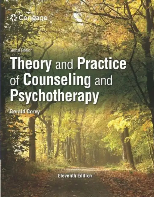 Theory and Practice of Counseling and Psychotherapy, International Edition (English, Gerald (Professor emeritus of Human Services, Counseling at California State University at Fullerton) Corey)