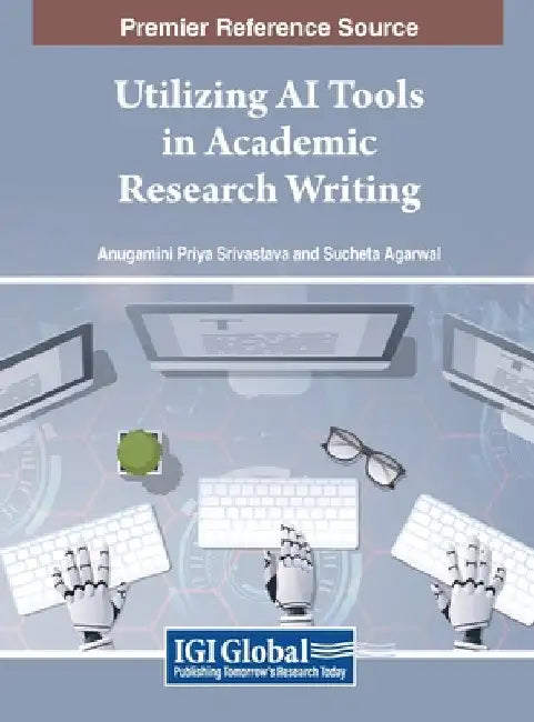Utilizing AI Tools in Academic Research Writing (English, Anugamini Priya Srivastava | Sucheta Agarwal)