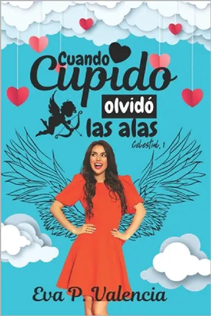 Cuando Cupido olvidó las alas (English, Eva P. Valencia)