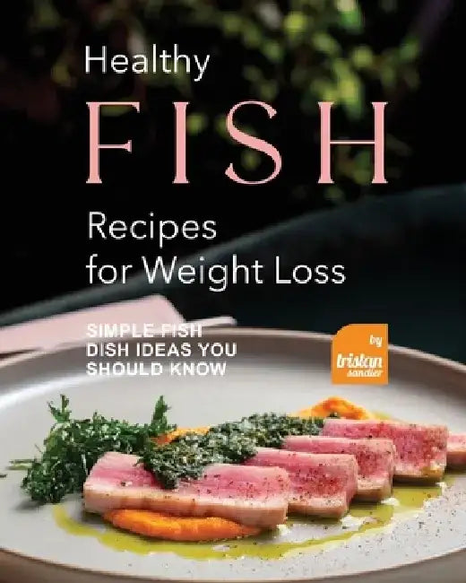 Healthy Fish Recipes for Weight Loss (English, Tristan Sandler)