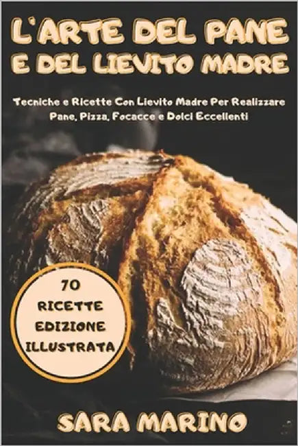 L'Arte del Pane e del Lievito Madre (English, Sara Marino)