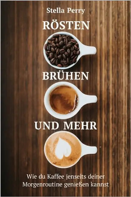 Rösten, Brühen und mehr (English, Stella Perry)