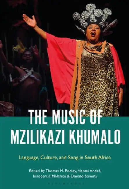 The Music of Mzilikazi Khumalo (English, Thomas Pooley | Naomi André | Innocentia Mhlambi)