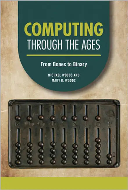 Computing Through the Ages (English, Michael Woods | Mary B. Woods)