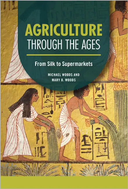 Agriculture Through the Ages (English, Michael Woods | Mary B. Woods)