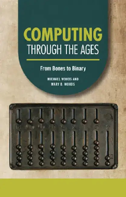 Computing Through the Ages (English, Michael Woods | Mary B. Woods)