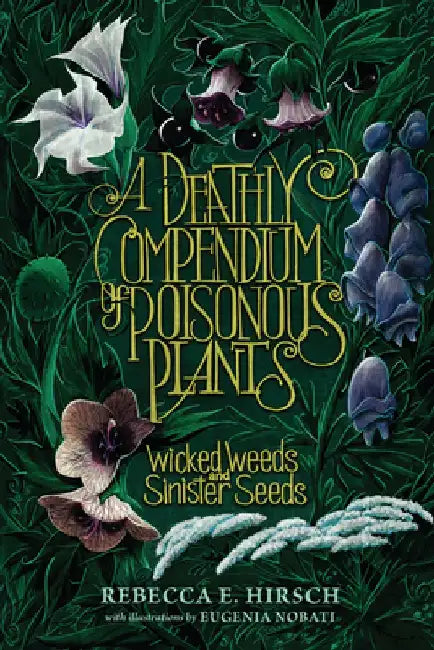 A Deathly Compendium of Poisonous Plants (English, Rebecca E. Hirsch)
