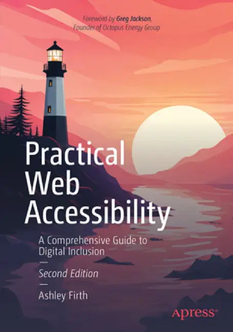 Practical Web Accessibility (English, Ashley Firth)