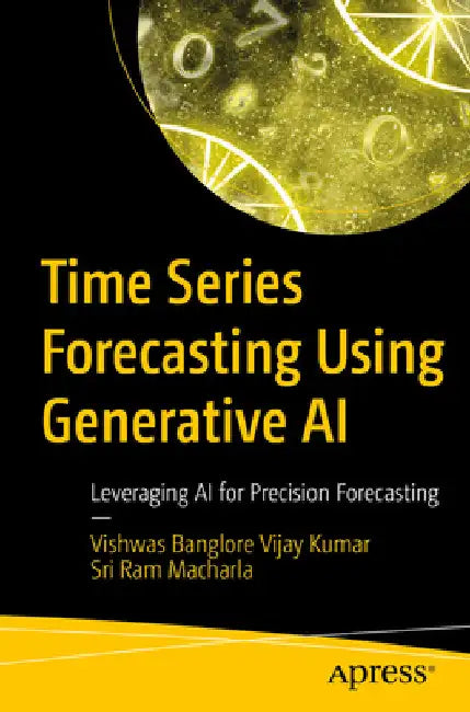 Time Series Forecasting Using Generative AI (English, Banglore Vijay Kumar Vishwas | Sri Ram Macharla)