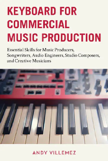 Keyboard for Commercial Music Production (English, Andy Villemez)