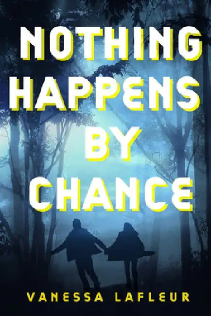 Nothing Happens by Chance (English, Vanessa LaFleur)