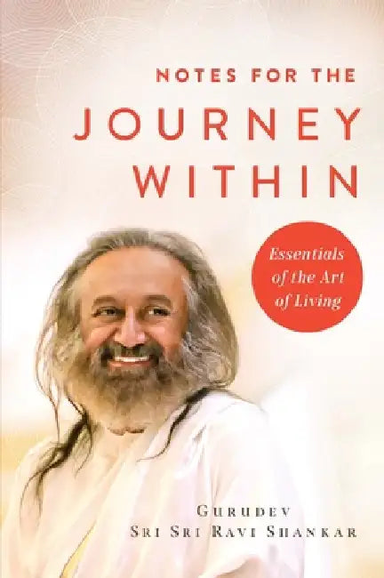 Notes for the Journey Within (English, Gurudev Sri Sri Ravi Shankar)