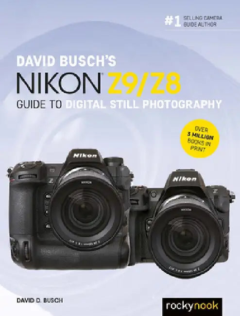 David Busch's Nikon Z9/Z8 Guide to Digital Still Photography (English, David D. Busch)