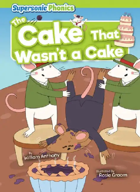 The Cake That Wasn't a Cake (English, William Anthony | Rosie Groom)