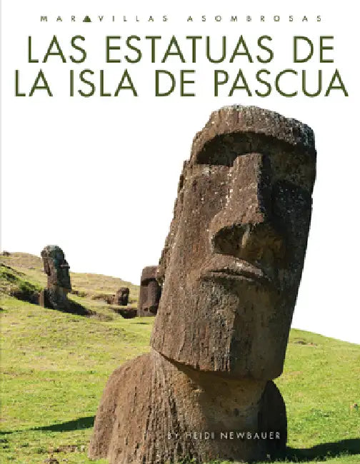 Las Estatuas de la Isla de Pascua (English, Heidi Newbauer)