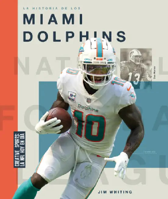 La Historia de Los Miami Dolphins (English, Jim Whiting)